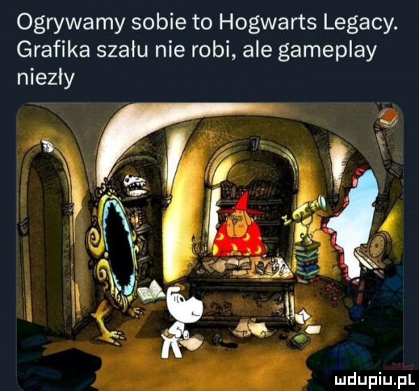 ogrywamy sobie to hogwarts legacy. grafika szału nie robi ale gameplay niezły