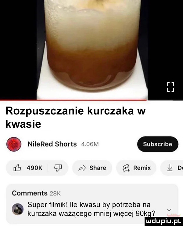 rozpuszczanie kurczaka w kwasie q nilered shorts   w    k    a stare    remix dz comments zek superfilmik ile kwasu by potrzeba na kurczaka ważącego mniej więcej boje v