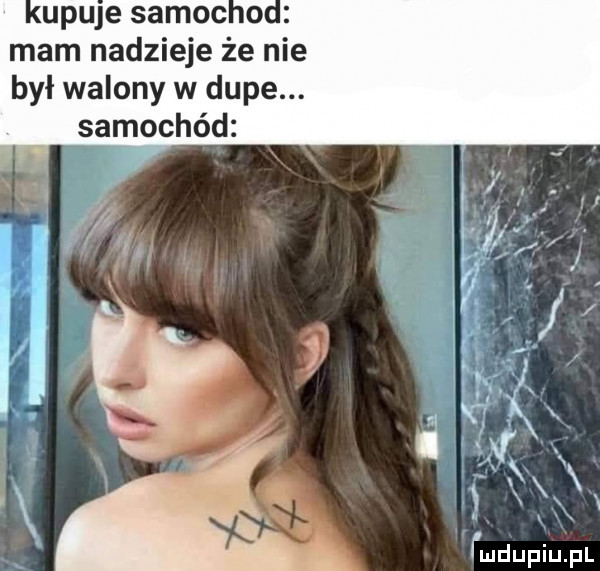 upale samic o mam nadzieje że nie był walony w dupe. samochód