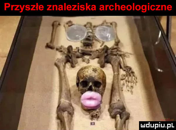 przyszłe znaleziska archeologiczne