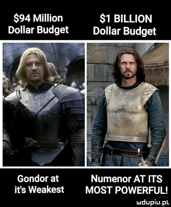 million   billion dollar budżet dollar budżet gondor at numenor at ihs it s weakest most powerful