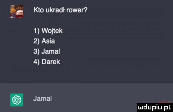 kto ukradł rower   wojtek   asia   jamal   darek jamal