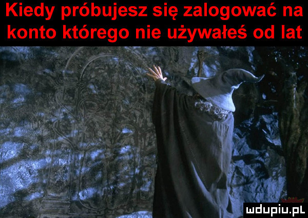 kiedy próbujesz się zalogować na konto którego nie używałeś od lat