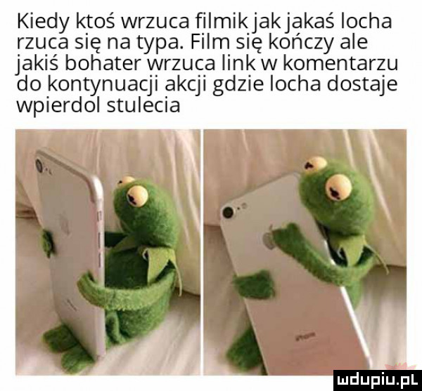 kiedy ktoś wrzuca filmikjakjakaś locha rzuca się na typa. film się kończy ale jakiś bohater wrzuca link w komentarzu do kontynuacji akcji gdzie locha dostaje wpierdol stulecia