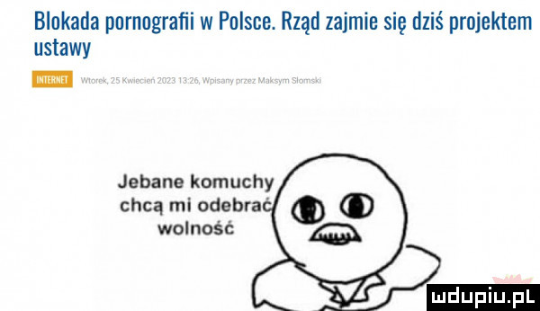 binkada pnrnngraﬁi w polsce rząd zajmie się dziś projektem ustawy jebane komuchy chcą mi odegra o wolność wf