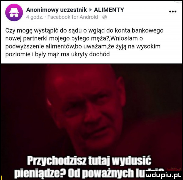 anonimowy uczestnik alimentv w czy mogę wystąpić do sądu o wgląd do konta bankowego nowej partnerki mojego byłego maż wniosłam podwyższenie alimentówbo uważa e żyją na wysokim pozmmle   były mąż ma ukryty dochod i mchiiizisz uda i llllsić nieniąllze ilii iiiiiżiiigii iiihu equl