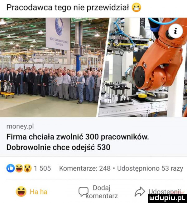 pracodawca tego nie przewidział r monzy pl firma chciała zwolnić     pracowników. dobrowolnie chce odejść     o       komentarze.     udostępniono    razy. dodaj cmentarz md up i u. pl