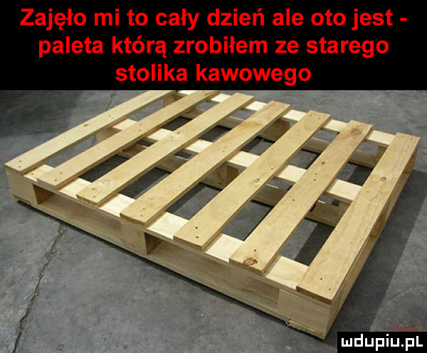 zajęło mi to cały dzień ale oto jest paleta którą zrobiłem ze starego stolika kawowego