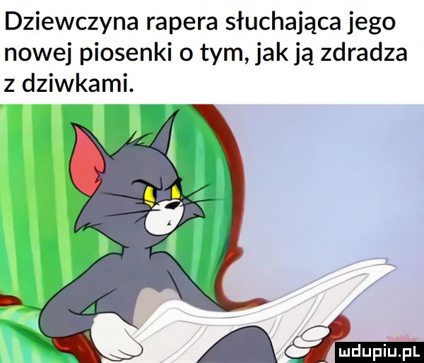 dziewczyna rapera słuchająca jego nowej piosenki o tym jak ją zdradza z dziwkami. a é