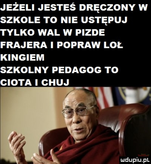 jeżeli jesteś dręczony w szkole to nie ustępuj tylko wal w pizde frajera i popraw loi. kingiem szkolny pedagog to omota i chuj