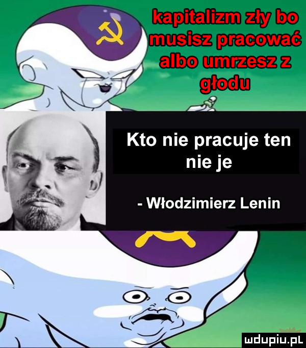 kto nie pracuje ten nie je wlodzimierz lenin