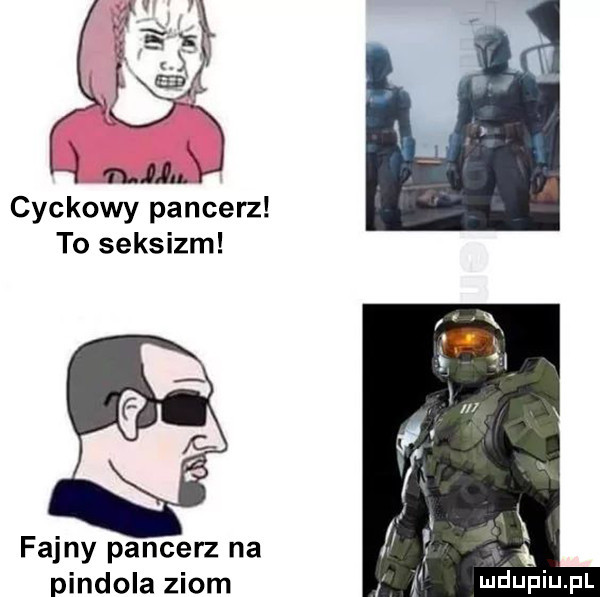 cynkowy pancerz to seksizm x fajny pancerz na   pindola ziom