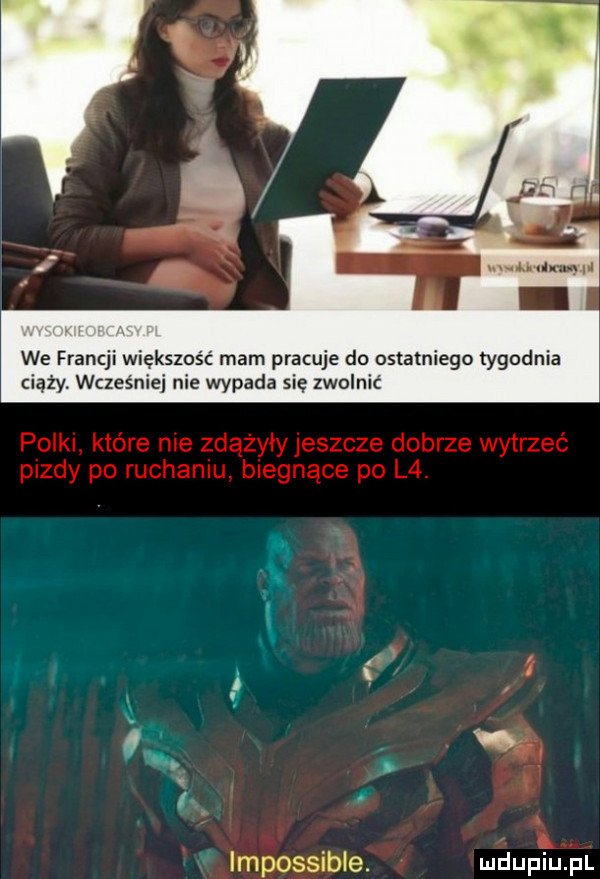 mundury. we francji większość mam pracuje do ostatniego tygodnia ciąży wcześniej nie wypada się zwolnić  . n mpo