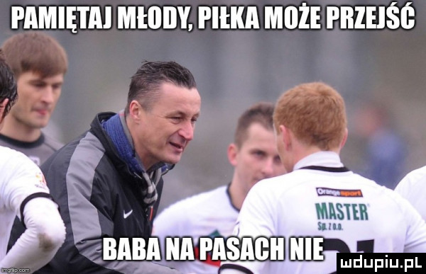 pamiętni młliily piłka może piiieiśś