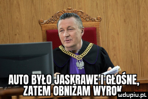 w all było jasiibawe i głośne zatem obiiizam wvﬂll up fl