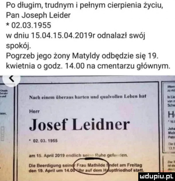 po długim. trudnym i pełnym cierpienia życiu pan joseph leader            w dniu                 r odnalazł swój spokój. pogrzeb jego żony matyldy odbędzie się   . kwietnia o godz.       na cmentarzu głównym. ma ulu ner. nm. guzman uh m sesef leidner ii. ul. ll. ilawlml lmlhll lai. mu n. abakankami s g m d le