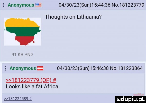 anunymuus          sun          no           thoughts on lithuania    kb pbg e anonymous          sun          no                     gam looks like a fat africa.           mdupiu