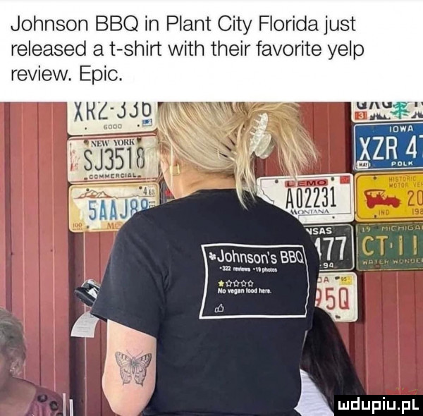 johnson bbq in plant city floridajust released a t shirt with their favorite yelp review. eric. y qx. w. abakankami w tjohnson sbbh   l w. l magm i l kmdupiupl