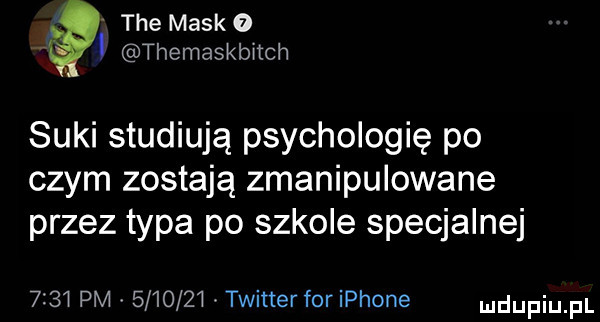 tee masko themaskbltch suki studiują psychologię po czym zostają zmanipulowane przez typa po szkole specjalnej     l pm         twitterforiphone