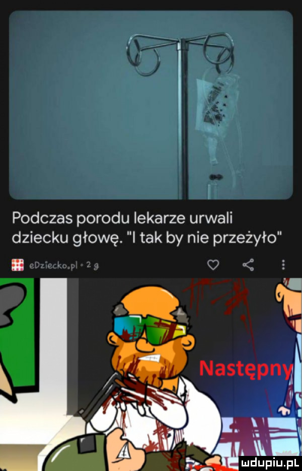 podczas porodu lekarze urwali dziecku głowę. i tak by nie przeżyło i. i