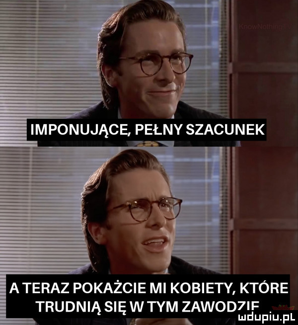 ateraz pokażcie ml kobiety ktore trudnią się w tym zawod  f. luduplu. pl