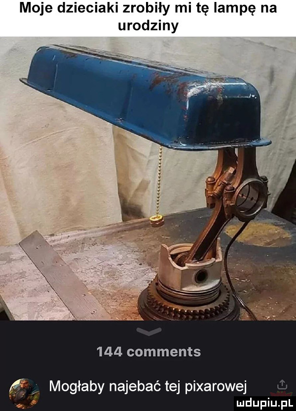 moje dzieciaki zrobiły mi tę lampę na urodziny     comments   mogłaby najebać tej pixarowej