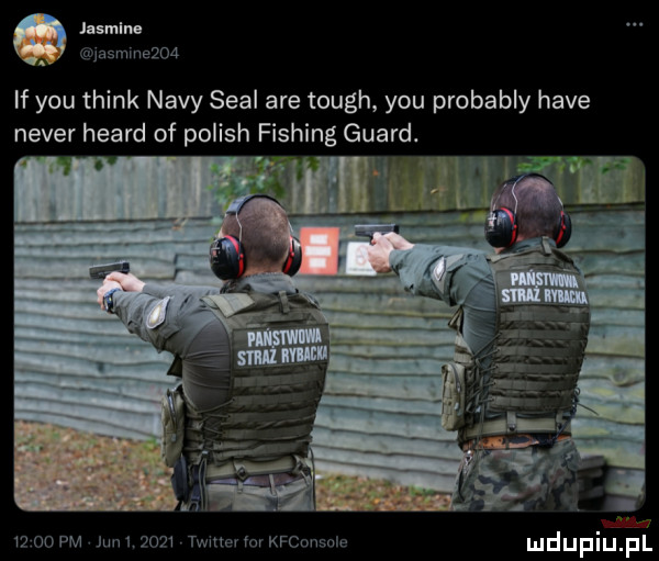 j amlm qasmmeżm if y-u think nivy scal are tough y-u probably hace neper heard of polish fishing guard.    oofm joni      twitievfovkfcnhsale