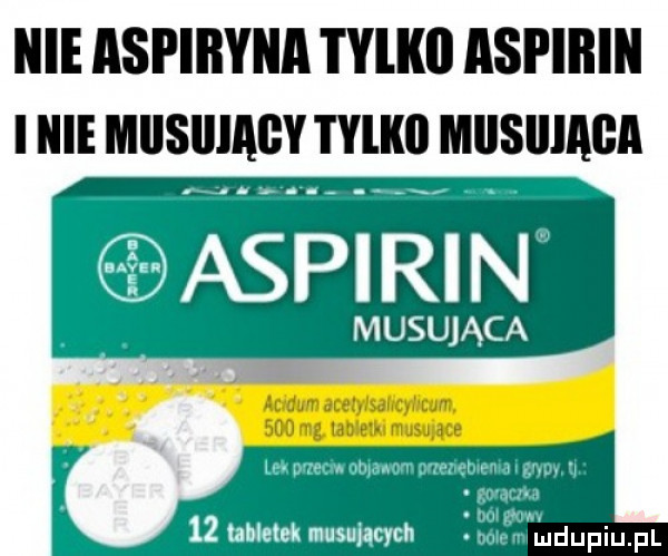 nie aspiryna i ylkll aspiryn i nie miisiiiagy tylkll niusiiiaga aspiryn musujaca    wm musuhcych m u i