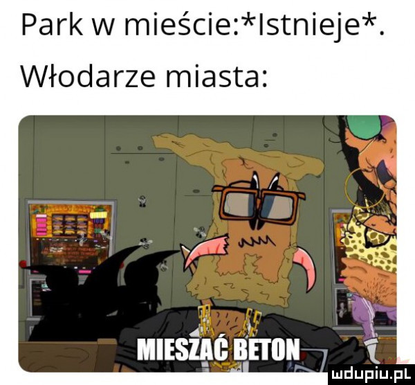 park w mies cie lstnieje. włodarze miasta mlisźbenmlq i