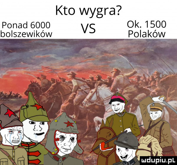 kto wygra ponad      vs ok.      bolszewików polaków if a     l