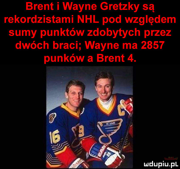 brent i wayne gretzky są rekordzistami nhl pod względem sumy punktów zdobytych przez dwóch braci wayne ma      punków a brent