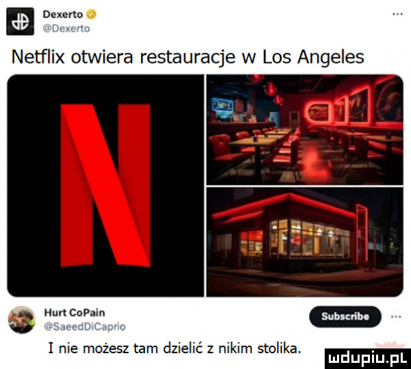 a dexerm o netflix otwiera restauracje w los angeles a w i nie możesz tam dzielić z nikim stolika