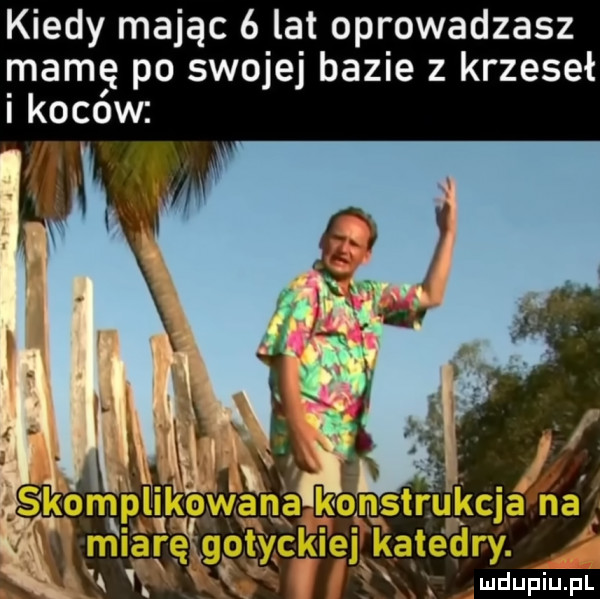 kiedy mając   lat oprowadzasz mamę po swojej bazie   krzeseł i koców