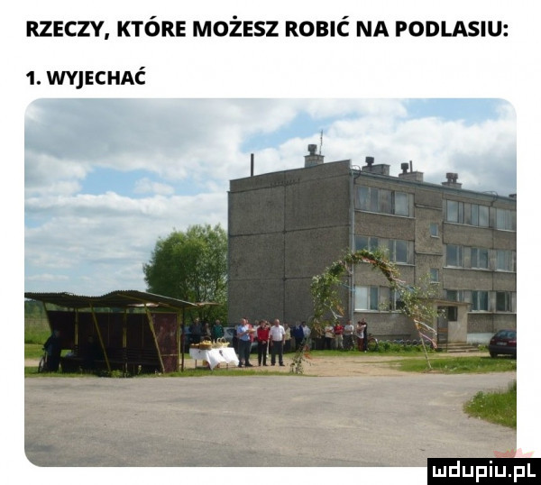 rzeczy które możesz robić na podlasiu  . wyjechać d ludu iu. l