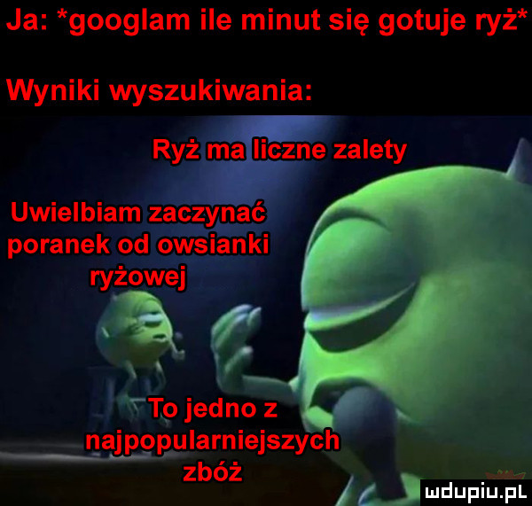 ja googlam ile minut się gotuje ryż wyniki wyszukiwania ryż małligzne zalety uwielbiam zaczynać poranek od owsianki ryżowe vijednoz naj p gp ularniejszych b i. abakankami z oz mdupiupl