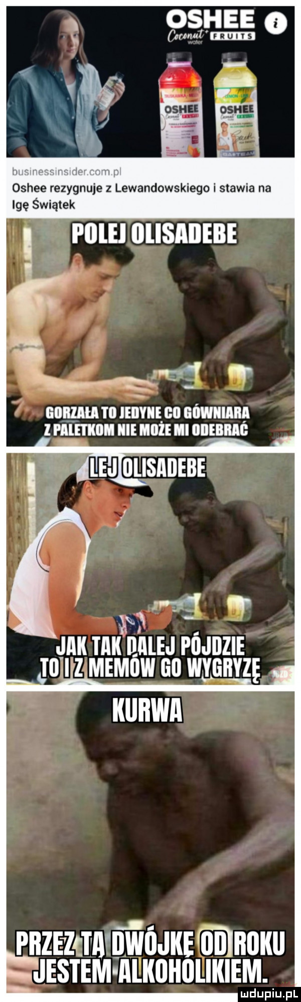 oshee rezygnuje z lewandowskiego i stawia na igę świątek i lllel lllisaiiebe giiięam     ieiiyiiegii will i plenom micie ll iiiiebiiag ej d saiiebe pbzezciareﬁﬁjkewboxu jestem alkuhijlikiem