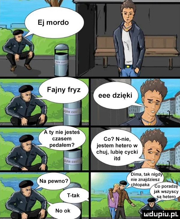 a ty nie jesteś czasem co n nie jestem hetero w chuj lubię cycki ind dwmajaknigd me znajdziesz