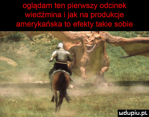 oglądam ten pierwszy odcinek wiedźmina imak na produkcje ludu iu. l