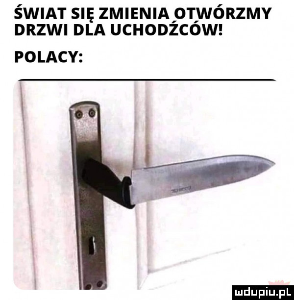 świat się zmienia otwórzmy drzwi dla uchodźców polacy ludu iu. l