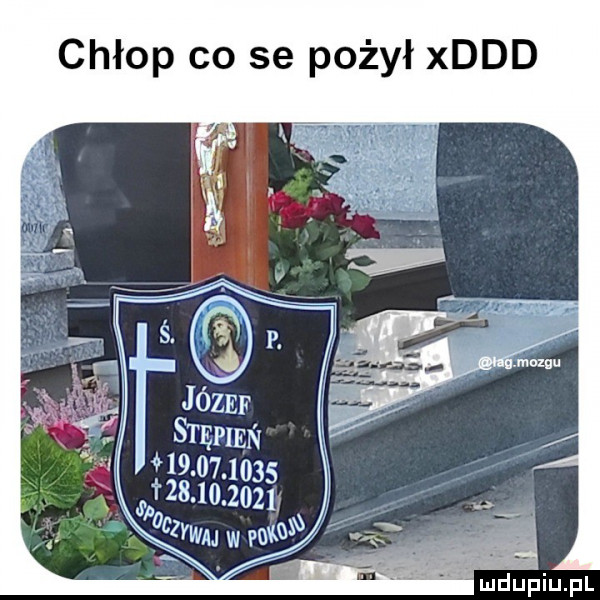 chłop co se pożył xddd