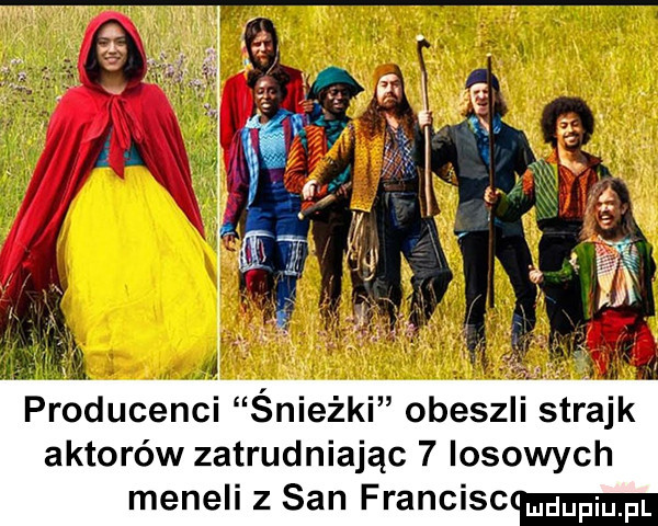h producenci śnieżki obeszli strajk aktorów zatrudniając   losowych meneli z san rafr c c d pi p