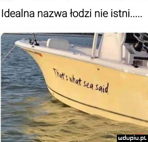 idealna nazwa łodzi nie istni