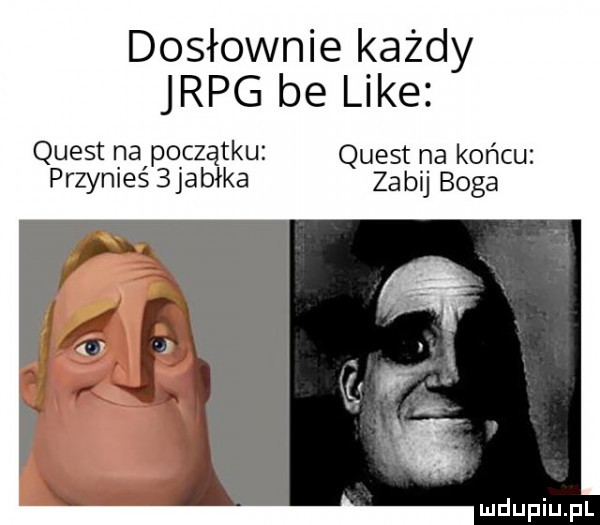 dosłownie każdy jrpg be like quest na po czapku quest na końcu przynles   jabłka zabij boga