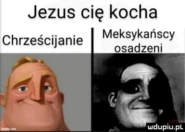 jezus cię kocha meksykańscy osadzeni chrześcijanie v i ludupiu. pl