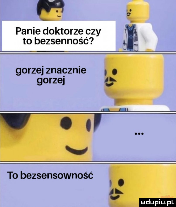panie doktorze czy to bezsenność gorzej znacznie. abakankami gorze al. l x   v to bezsensowność. ł ludu iu. l