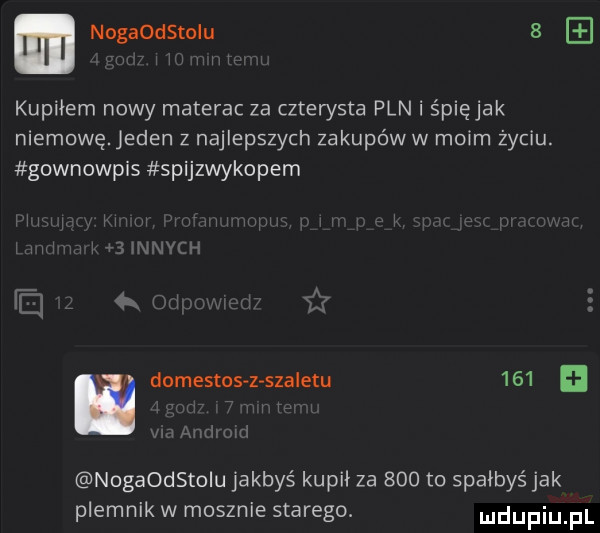 nagaodstolu   kupiłem nowy materac za cztenjsta pln i śpię jak niemowę. jeden z najlepszych zakupów w moim życiu. gownowpis spijzwykopem domestos z szaletu     nogaodstqu jakbyś kupił za     to spałbyś jak plemnik w mosznie starego