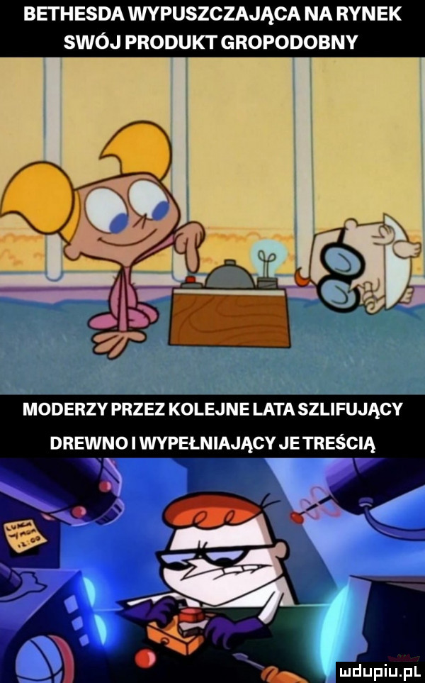 bai hebda wypuszczająca na rynek swój produkt gropodobny moderny przez kolejne lata szlifujący drewno i wypełniający je treścią