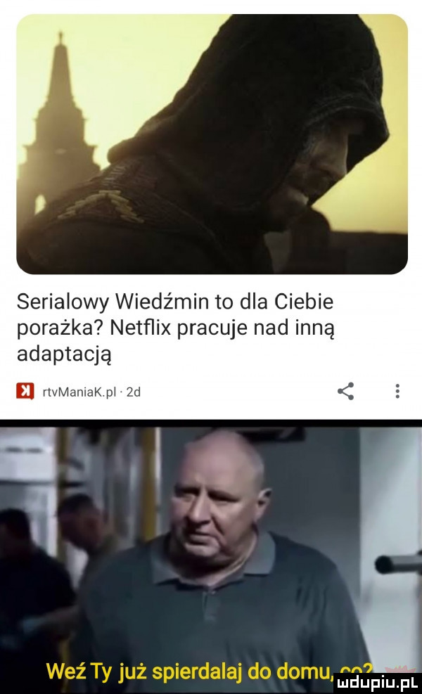 serialowy wiedźmin to dla ciebie porażka netﬂix pracuje nad inną adaptacją i erlan pi  d