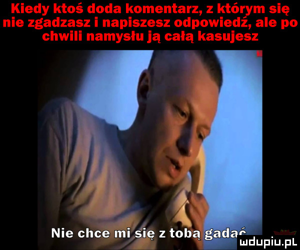 nie chce ml ę z tobą  am