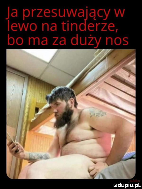 ja przesuwa ący w lewo na tin erze bo ma za duzy nos